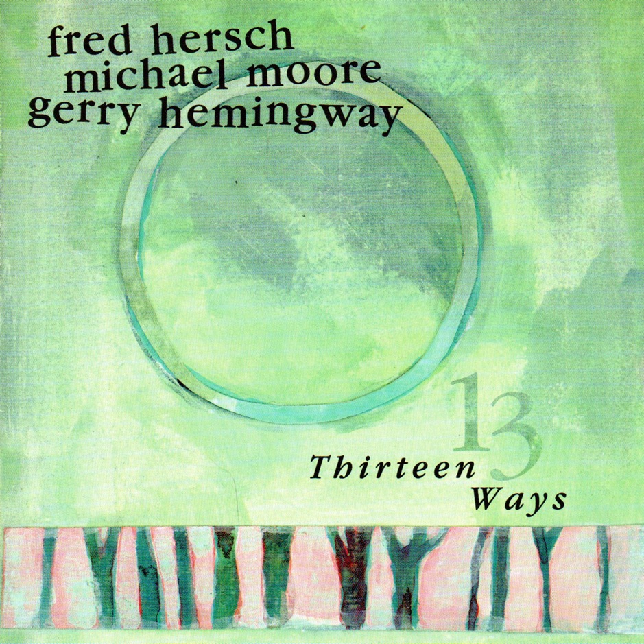 Fred Hersch, Michael Moore & Gerry Hemingway - Thirteen Ways